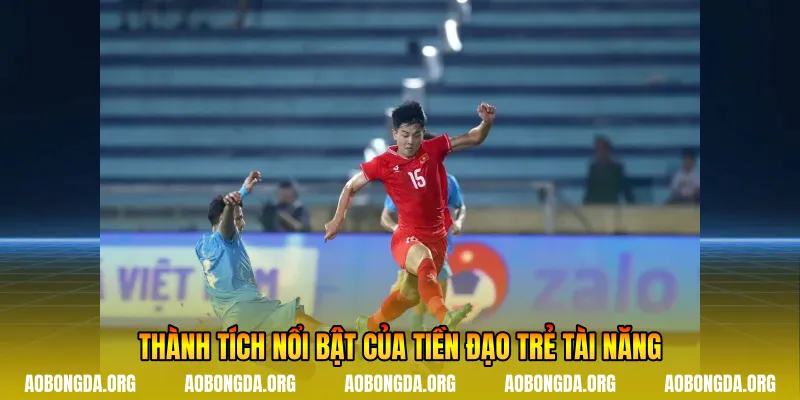 Thành tích nổi bật của tiền đạo trẻ tài năng