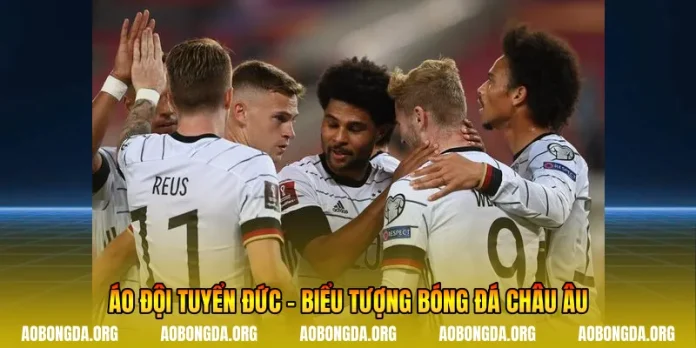 Áo Đội Tuyển Đức - Biểu Tượng Bóng Đá Châu Âu