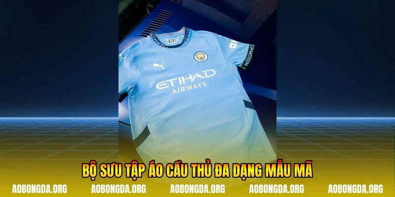 Bộ sưu tập áo cầu thủ đa dạng mẫu mã