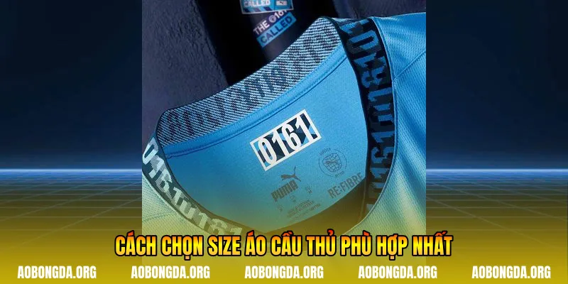 Cách chọn size áo cầu thủ phù hợp nhất
