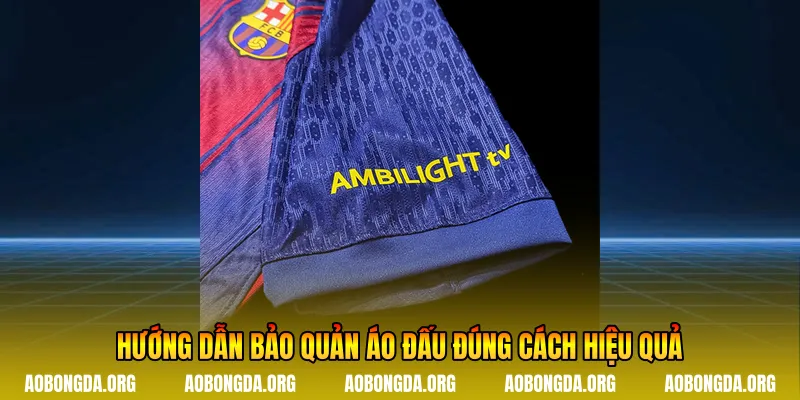 Hướng dẫn bảo quản áo đấu đúng cách hiệu quả