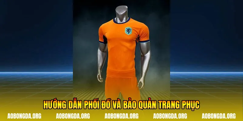 Hướng dẫn phối đồ và bảo quản trang phục